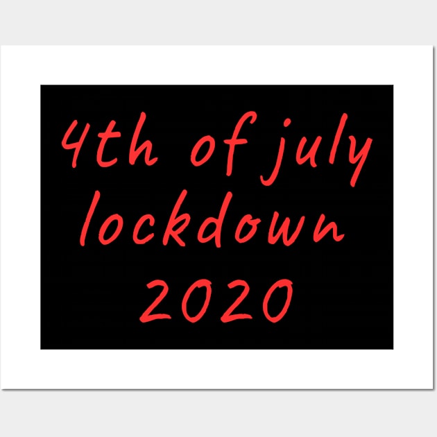 4th of july lockdown 2020 Wall Art by winwinshirt